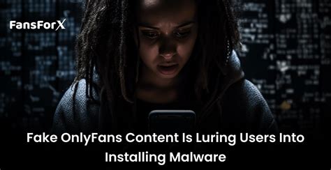 can you get a virus from onlyfans|Fake OnlyFans content is luring users into installing。